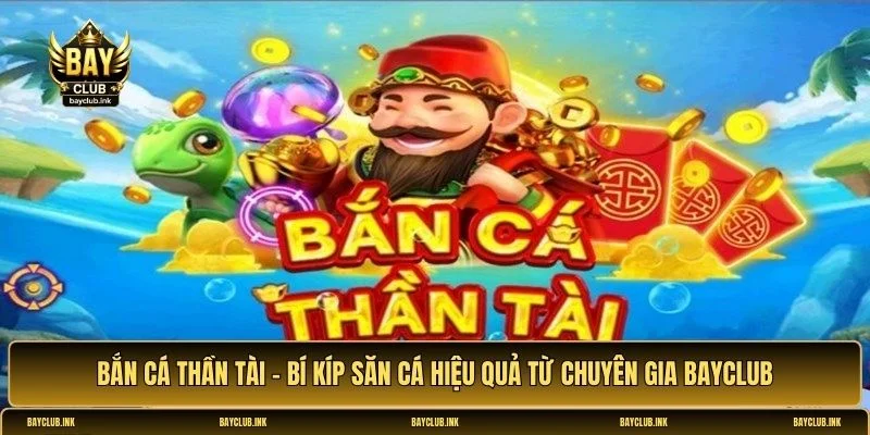 Bắn cá Thần Tài