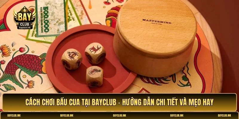 Cách chơi bầu cua