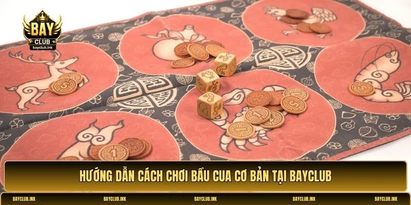 Cách chơi bầu cua