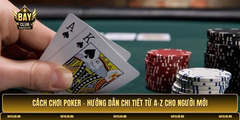 Cách chơi Poker