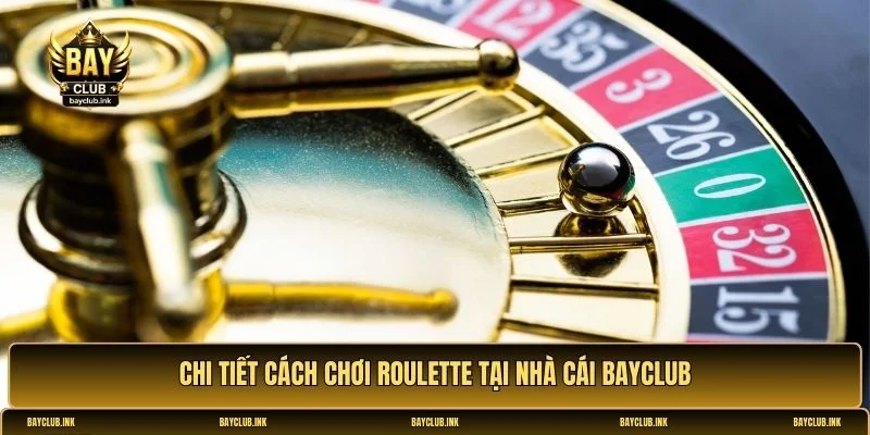 Cách chơi Roulette