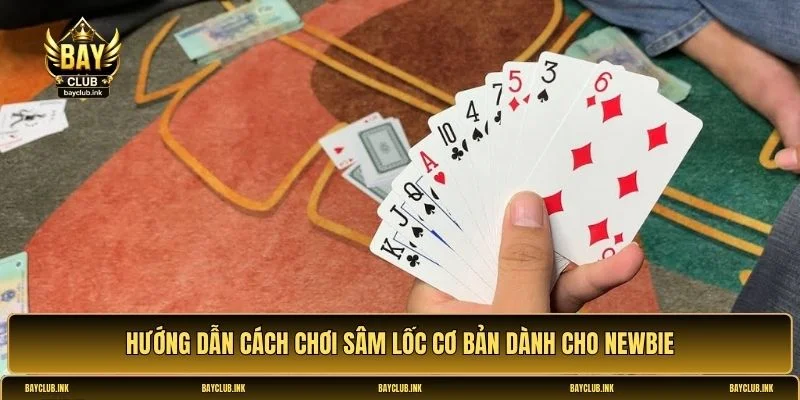 Cách chơi Sâm Lốc