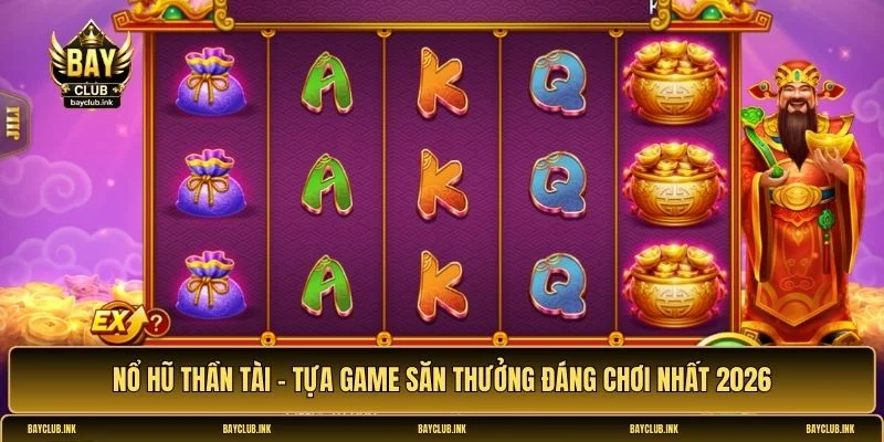 Nổ hũ Thần Tài