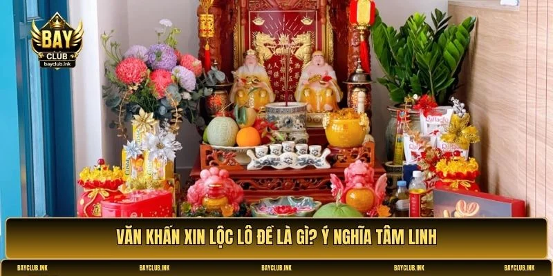 Văn khấn xin lộc lô đề
